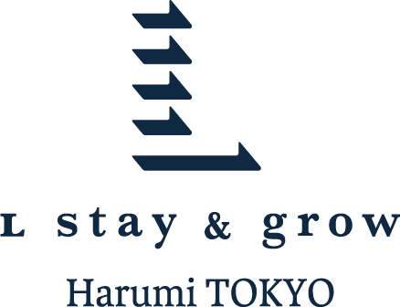 L stay & grow Harumi TOKYO